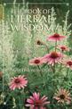 The Book of Herbal Wisdom: Using Plants as Medicines