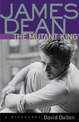 James Dean: The Mutant King: A Biography