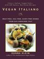 Vegan Italiano: Meat-Free, Egg-Free, Dairy-Free Dishes From Sun-Drenched Italy