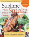 Sublime Smoke: Bold New Flavors Inspired by the Old Art of Barbecue