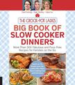 The Crock-Pot Ladies Big Book of Slow Cooker Dinners: More Than 300 Fabulous and Fuss-Free Recipes for Families on the Go