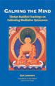 Calming the Mind: Tibetan Buddhist Teachings on the Cultivation of Meditative Quiescence