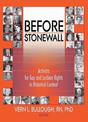 Before Stonewall: Activists for Gay and Lesbian Rights in Historical Context