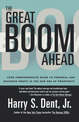 Great Boom Ahead: Your Guide to Personal & Business Profit in the New Era of Prosperity