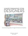 Hand Drawing for Designers: Communicating Ideas through Architectural Graphics