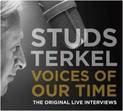 Studs Terkel: Voices of Our Time: The Original Live Interviews