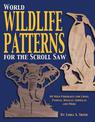 World Wildlife Patterns for the Scroll Saw: 60 Wild Portraits for Lions, Pandas, Koalas, Gorillas and More