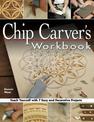 Chip Carver's Workbook: Teach Yourself with 7 Easy & Decorative Projects