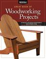 Great Book of Woodworking Projects: 50 Projects For Indoor Improvements And Outdoor Living from the Experts at American Woodwork