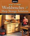 How to Make Workbenches & Shop Storage Solutions