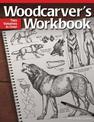 Woodcarver's Workbook: Two Volumes in One!