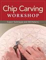 Chip Carving Workshop: More Than 200 Ready-to-Use Designs