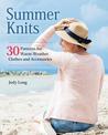 Summer Knits: 30 Patterns for Warm-Weather Clothes and Accessories