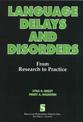 Language Delays and Disorders: From Research to Practice