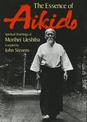 Essence Of Aikido, The: Spiritual Teachings Of Morihei Ueshiba