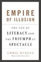 Empire of Illusion: The End of Literacy and the Triumph of Spectacle