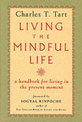 Living the Mindful Life: A Handbook for Living in the Present Moment