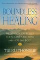 Boundless Healing: Meditation Exercises to Enlighten the Mind and Heal the Body