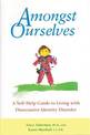 Amongst Ourselves: Self-help Guide to Living with Dissociative Disorder