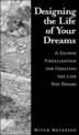 Designing the Life of Your Dreams: A Guided Visualization to Creating the Life You Desire