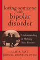 Loving Someone with Bipolar Disorder: Understanding and Helping Your Partner