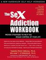 The Sex Addiction Workbook: Proven Strategies to Help You Regain Control of Your Life