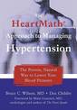 Heartmath Approach to Managing Hypertension: The Proven Natural Way to Lower Your Blood Pressure