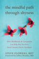 The Mindful Path Through Shyness: How Mindfulness & Compassion Can Free You from Social Anxiety, Fear & Avoidance