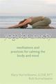 Yoga For Anxiety: Meditations and Practices for Calming the Body and Mind