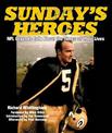 Sunday's Heroes: NFL Legends Talk About the Times of Their Lives