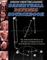 Lessons from the Legends: Basketball Defense Sourcebook: The Authoritative Reference on All Aspects of Defense from the Most Res