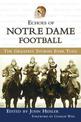 Echoes of Notre Dame Football: The Greatest Stories Ever Told