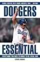 Dodgers Essential: Everything You Need to Know to Be a Real Fan