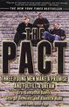 The Pact: Three Young Men Make a Promise and Fulfill a Dream