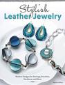 Stylish Leather Jewelry: Modern Designs for Earrings, Bracelets, Necklaces, and More