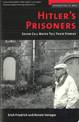 Hitler'S Prisoners: Seven Cell Mates Tell Their Stories