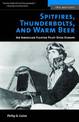 Spitfires, Thunderbolts, and Warm Beer: An American Fighter Pilot Over Europe