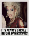 It's Always Darkest Before Dawn