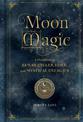 Moon Magic: A Handbook of Lunar Cycles, Lore, and Mystical Energies: Volume 3