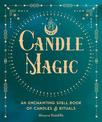 Candle Magic: An Enchanting Spell Book of Candles and Rituals: Volume 4