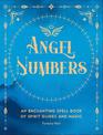 Angel Numbers: An Enchanting Meditation Book of Spirit Guides and Magic: Volume 5