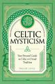 Celtic Mysticism: Your Personal Guide to Celtic and Druid Tradition: Volume 2