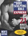 The Body Sculpting Bible Express For Men: Ultimate Workout for Men on the Move, The