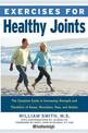 Exercises for Healthy Joints: The Complete Guide to Increasing Strength and Flexibility of Knees, Shoulders, Hips, and Ankles