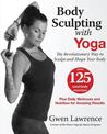 Body Sculpting With Yoga: Take Yoga Up to the Next Level!