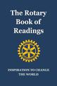 The Rotary Book Of Readings: Inspiration to Change the World