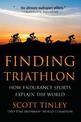 Finding Triathlon: How Endurance Sports Explain the World