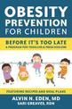 Obesity Prevention For Children: Before It's Too Late: A Program for Toddlers & Preschoolers