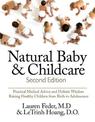 Natural Baby And Childcare, Second Edition: Practical Medical Advice & Holistic Wisdom for Raising Healthy Children from Birth t