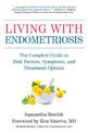 Living With Endometriosis: The Complete Guide to Risk Factors, Prevention, Symptoms, and Treatment Options